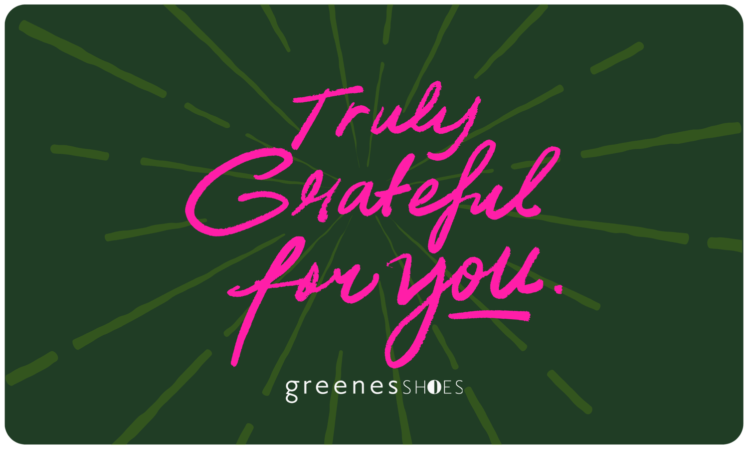 Greenes Shoes E-Gift Card Truly Greatful for you
